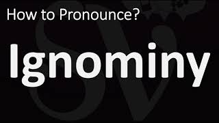 How to Pronounce Ignominy CORRECTLY [upl. by Joub728]