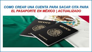 COMO CREAR UNA CUENTA PARA SACAR CITA PARA EL PASAPORTE EN MÉXICO [upl. by Minerva]