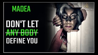 DONT Let Other People Define You  Best Motivational Speech By MADEA [upl. by Hak]