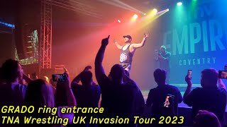 Grado ring entrance TNA Wrestling UK Invasion Tour 2023 Coventry HMV Empire [upl. by Deegan928]