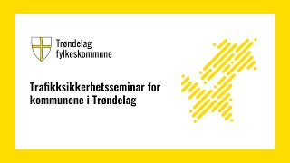 Trafikksikkerhetsseminar for kommunene i Trøndelag [upl. by Saravat]