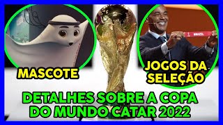 COPA DO MUNDO 2022 Confira os adversários da Seleção Brasileira mascote La’eeb e a bola Al Rihla [upl. by Bronk24]