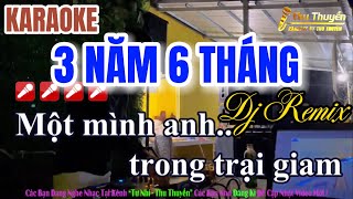 Karaoke 3 Năm 6 Tháng Remix Tone Nam Nhạc Sống Dễ Hát Nhất [upl. by Heigl]