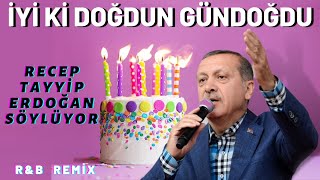 İyi ki Doğdun GÜNDOĞDU  Recep Tayyip Erdoğan REMİX  İsme Özel Doğum Günü Şarkısı [upl. by Dever]