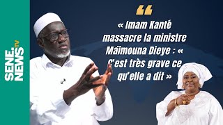 Imam Kanté massacre la ministre Maïmouna Dieye  « C’est très grave ce qu’elle a dit » [upl. by Caswell]