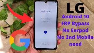 Lg G8 Q52 K22 Stylo 6 Google Frp Bypass Android 10 Easy Method  No earpod No Bluetooth No G Board [upl. by Ludlew]