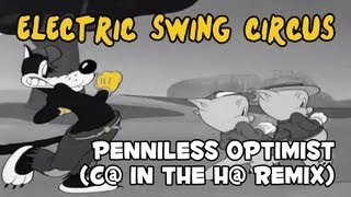 Electric Swing Circus  Penniless Optimist C in the H remix [upl. by Ailecara585]