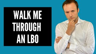 Walk Me Through An LBO  Investment Banking Interview Question [upl. by Ahsiam]