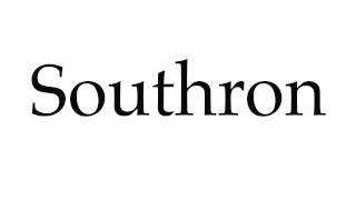 How to Pronounce Southron [upl. by Gauntlett]