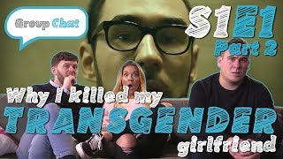 quotWhy I Killed My Transgender Girlfriendquot GROUP CHAT S1 EPISODE 1 PART 2 [upl. by Gerry]