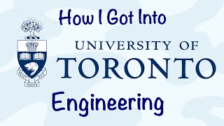 How I Got Into University Of Toronto Engineering [upl. by Urbas]