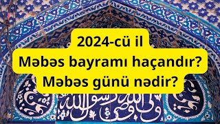 2024  Məbəs bayramı nə deməkdir və nə vaxtdır [upl. by Jacoby18]