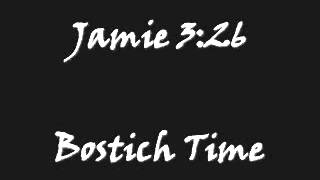 Jamie 326  Bostich Time [upl. by Pigeon]