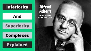 Alfred Adlers Individual Psychology The Inferiority and Superiority Complex [upl. by Alanna132]