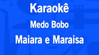 Karaokê Medo Bobo  Maiara e Maraisa [upl. by Telford345]