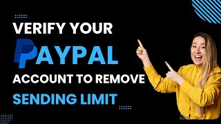 How to Verify Your PayPal Account to Remove Sending Limits 2024 Quick and Easy [upl. by Yruj]