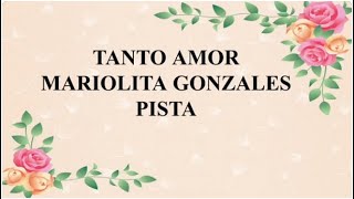 Tanto amor pista  Mariolita Gonzales Tu dulce amor pista [upl. by Adnawak]