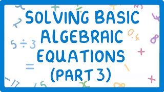 GCSE Maths  How to Solve Algebraic Equations Part 3 of 3 45 [upl. by Darill]