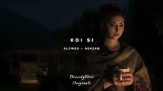 Koi Si Slowed  Reverb  Afsana Khan [upl. by Julina458]