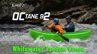 Blackfly Octane 92  Whitewater Tandem Canoe [upl. by Eirallih]