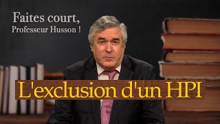 Lexclusion dun HPI  Faites court professeur Husson  TVL [upl. by Sacha301]