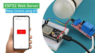 Relay Control using ESP32 Web Server  Control Home Appliance using IoT [upl. by Eihs]