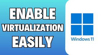 How To Enable Virtualization In Windows 11  Full Guide [upl. by Payne]