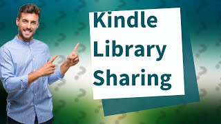 Can I share my Kindle Library with a friend [upl. by Fayette]