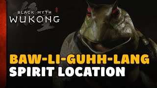 Black Myth Wukong  BawLiGuhhLang Spirit Location [upl. by Wystand]