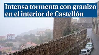 Una intensa tormenta con granizo descarga en el interior de Castellón y va al litoral [upl. by Ydok]