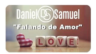 Falando de Amor  Daniel e Samuel [upl. by Joli]