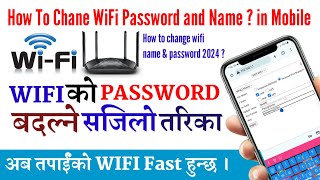 How To Change WIFI Password and Name 2024  Wifi ko password kasari change Garne Wifi Name Change [upl. by Winola]