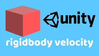 Unity Rigidbody Velocity [upl. by Repinuj158]