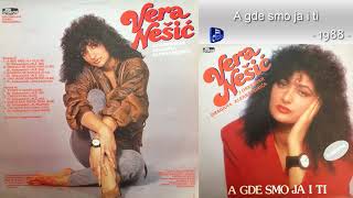 Vera Nesic  A gde smo ja i ti  Audio 1988 [upl. by Bonne]