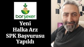 Yeni Halka Arz Bor Şeker SPK Başvurusu Yaptı Ortaklar Neden Satıyor [upl. by Tosch126]