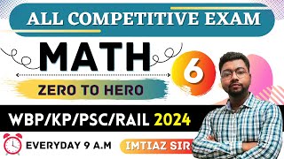 LATEST VERSION🔥REAL MATH PRACTICE  SET  6 ZERO TO HERO BATCH BY IMTIAZ Sir WBP PSC RAIL WBCS [upl. by Ahseim818]