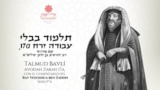 Talmud Bavlí Avodah Zarah 17a con el comentario del Rav Yehoshua ben Zadon Shalitquota [upl. by Tdnerb]