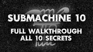 Submachine 10 The Exit  FULL WALKTHROUGHGUIDE All 10 secrets [upl. by Alet]