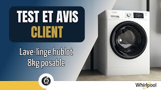 Test et avis client du Lavelinge hublot 8kg posable FFD8458BVFR de Whirlpool [upl. by Aiclef]