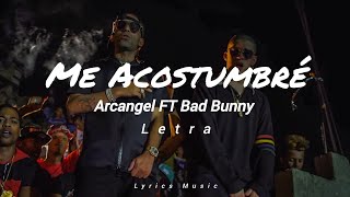 Arcangel Bad Bunny  Me Acostumbré  L e t r a [upl. by Elmo]