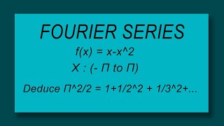 Fourier series of fxxx2 pi to pi Deduce Π22  1122  132 [upl. by Lala156]