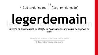 Pronunciation of Legerdemain  Definition of Legerdemain [upl. by Nadabas]