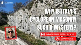 Why Is Italys CYCLOPEAN Masonry Such A Mystery [upl. by Belshin]