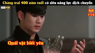 Chàng trai 400 năm tuổi có siêu năng lực dịch chuyển  Review phim Hàn [upl. by Uol]