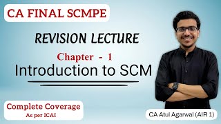 Chapter 1  Introduction to SCM Revision  SCMPE  Complete ICAI Coverage  By Atul Agarwal AIR 1 [upl. by Attennaj]