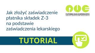 Tutorial zaświadczenie Z3 na podstawie zaświadczenia lekarskiego PUE ZUS [upl. by Dazhehs425]