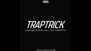 Sikander Kahlon amp Kaka Sady  Traptrick Hattrick Remix [upl. by Aehsel]