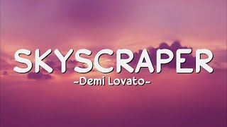 Demi Lovato  Skyscraper Lyrics [upl. by Einahpit]