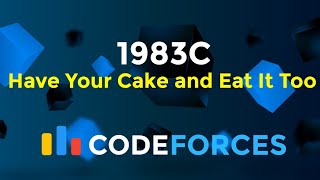 1983C  Have Your Cake and Eat It Too  Codeforces Round 956 Div 2  Greedy  Codeatic [upl. by Anayra]