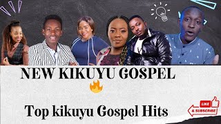 NEW KIKUYU GOSPEL 2024  Top kikuyu Gospel Hits 🔥 KikuyuGospel gospelmusic 🔥 [upl. by Vijar]